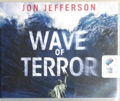Wave of Terror written by Jon Jefferson performed by Amy Landon on CD (Unabridged)